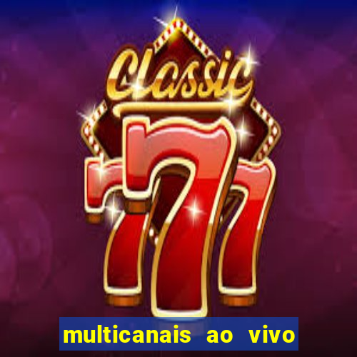 multicanais ao vivo jogo do flamengo